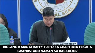 BIGLANG KABIG SI RAFFY TULFO SA CHARTERED FLIGHTSGRANDSTAND NAMAN SA BACKDOOR [upl. by Micaela]