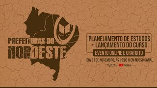 PROJETO PREFEITURAS DO NORDESTE PLANEJAMENTO DE ESTUDOS  LANÇAMENTO DO CURSO [upl. by Barret]