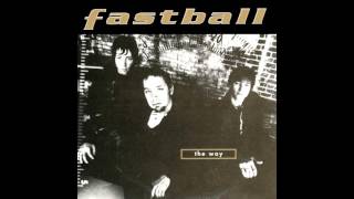 Fastball  The Way 2015 Remaster [upl. by Kampmann]