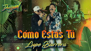 Dezigual Ft Lupe Barrera  Cómo Estás Tú  Video Oficial [upl. by Ilera]