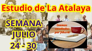 Estudio de La Atalaya Semana Julio 24  30 [upl. by Meta]