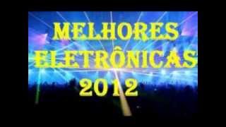 Melhores Eletrônicas 2012 [upl. by Akcimat]