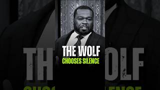 The Wolf Chosen Silence 🤐 50 Cent motivation [upl. by Viddah]