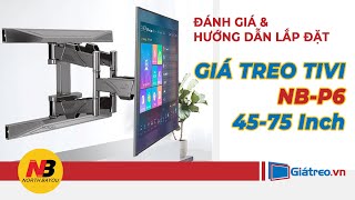 Đánh giá và Hướng dẫn lắp đặt Giá Treo Tivi NBP6 4575 Inch – Xoay Góc Đa Năng – Phiên Bản Mới [upl. by Grounds]