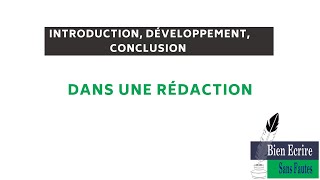 Introduction développement et conclusion dans une rédaction [upl. by Gladis]