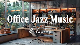 Office Jazz  Relaxing Jazz Music for Work Gentle Background Music to Help You Concentrate [upl. by Annalla297]