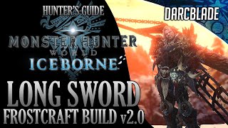 BEST LONG SWORD BUILDS  FROSTCRAFT v20  MONSTER HUNTER WORLD ICEBORNE [upl. by Byran]