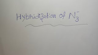 Hybridization of N3 Azide ion [upl. by Reo]