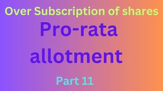 Prorata in Oversubscription  Issue of shares for cash  Class 12  Chapter 2  Part 11 [upl. by Drusi]