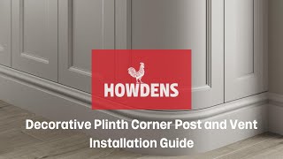 Howdens Decorative Plinth Corner Post and Vent Installation Guide [upl. by Htebasil19]