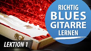 Tolle Blues Gitarre Lernen Lektion 1  Gitarre Lernen Online [upl. by Abell]