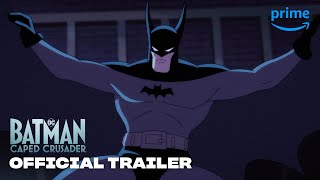 Batman Caped Crusader Season 1  Official Trailer  Prime Video  DC [upl. by Rubliw]