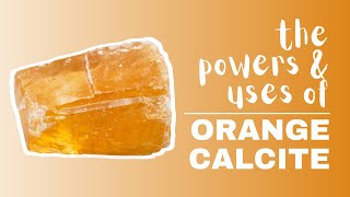 Orange Calcite Spiritual Meaning Powers And Uses [upl. by Anohsal515]