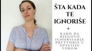 Šta kada te ignoriše  kako da njegovo ignorisanje pretvoriš u opsesiju tobom 😉 [upl. by Nneb]