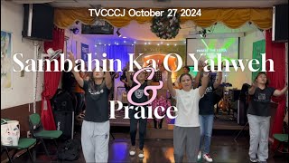 TVCCCJ 20241027  Sambahin Ka O Yahweh Praice  practice [upl. by Eliathan999]