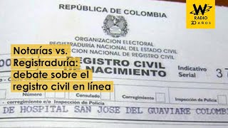 Notarías vs Registraduría el debate sobre el registro civil en línea [upl. by Ansev]