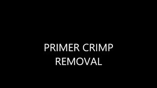 EASY PRIMER CRIMP REMOVAL 556 [upl. by Suiravad]