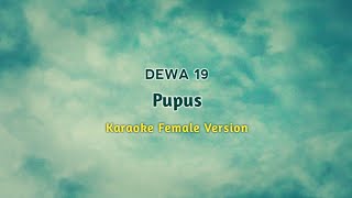 DEWA 19  PUPUS KARAOKE FEMALE VERSION [upl. by Layol272]