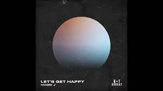 Lets Get Happy Extended Mix [upl. by Onaireves656]