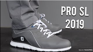 FootJoy Pro SL 2019 Golf Shoes  First Look  Im sorry FootJoyI still love you honestly [upl. by Anitap]