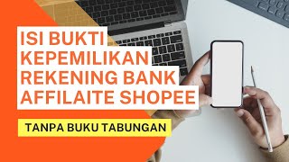 Isi bukti kepemilikan rekening bank affiliate shopee TANPA BUKU TABUNGAN [upl. by Eimas]