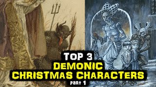 Top 3 Demonic Christmas Characters part 1 [upl. by Oech]