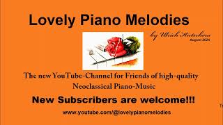 NEWS YouTubeChannel Lovely Piano Melodies [upl. by Brod882]