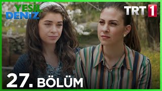 27 Bölüm “Aşk hediyeleen en güzelimiş”  Yeşil Deniz 1080p [upl. by Felita]