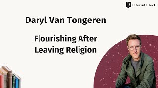 Daryl Van Tongeren Flourishing After Leaving Religion [upl. by Corso978]