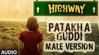 Highway Song Patakha Guddi By AR Rahman Official Full Song Audio  Alia Bhatt Randeep Hooda [upl. by Kylen]