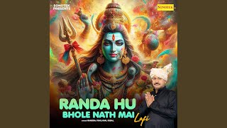 Randa Hu Bhole Nath Mai Lofi [upl. by Anselmo]