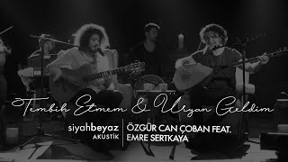 Özgür Can Çoban feat Emre Sertkaya  Tembih Etmem amp Üryan Geldim SiyahBeyaz Akustik [upl. by Nrubyar]