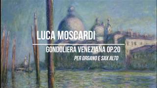 Luca Moscardi Gondoliera Veneziana Op20 per organo e sax alto 2019 [upl. by Dorinda760]