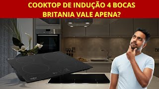 COOKTOP DE INDUÇÃO 4 BOCAS MAIS BARATO DO MERCADO BRITÃNIA BCT04P [upl. by Eob]