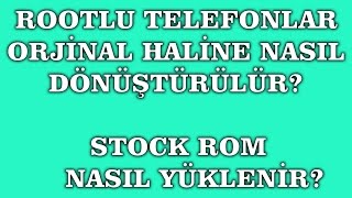 ROOTLU TELEFONLAR ORJÄ°NAL HALÄ°NE NASIL DÃ–NÃœÅTÃœRÃœLÃœR STOCK ROM NASIL YÃœKLENÄ°R [upl. by Luna724]