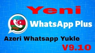 Azeri Whatsapp Plus Yuklemek Qaydasi Azeri Whatsapp Plus Nece Yuklenir Izleyin [upl. by Pembroke]