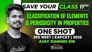 Classification of Elements amp Periodicity in Properties  One Shot  Class 11  JEE EAPCET 2025 [upl. by Raina]