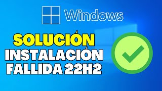 Solución a la falla de instalación de la actualización 22H2 de Windows 1011  Tutorial [upl. by Ko]