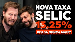 URGENTE TAXA SELIC SUBIU PARA 1325  É O FIM DA BOLSA DE VALORES [upl. by Sweet]