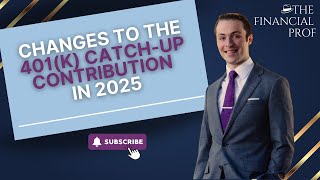 Changes to the 401k Catchup Contribution in 2025 [upl. by Tavy]