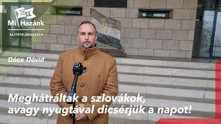 Meghátráltak a szlovákok avagy nyugtával dicsérjük a napot [upl. by Ahsitruc]