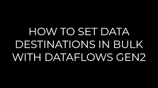 How to bulk configure data destinations for Dataflow Gen2 50 tables 1 click [upl. by Fanestil702]