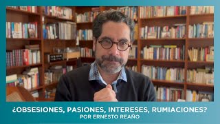 ¿Obsesiones pasiones intereses rumiaciones [upl. by Drugge]