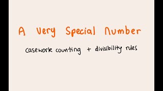 A Very Special Number  Divisibility Rules  Number Sense  Casework Counting [upl. by Lowndes]