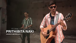 Prithibita Naki Choto Hote Hote  Abir  Mohiner Ghoraguli  Covers  Unplugged [upl. by Aubrette]