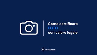 TrueScreen  Come certificare foto con valore legale [upl. by Thain]