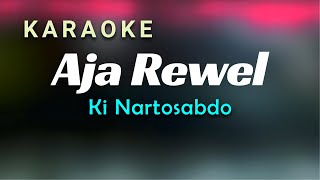 Karaoke Aja Rewel Ki Nartosabdo [upl. by Slrahc]