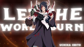 Uchiha Obito  Let The World Burn EDITAMV [upl. by Kcirded]