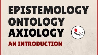 Epistemology Ontology and Axiology in Research [upl. by Culver947]