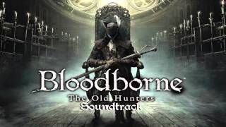 Bloodborne Soundtrack OST  Orphan of Kos The Old Hunters [upl. by Nolyk]